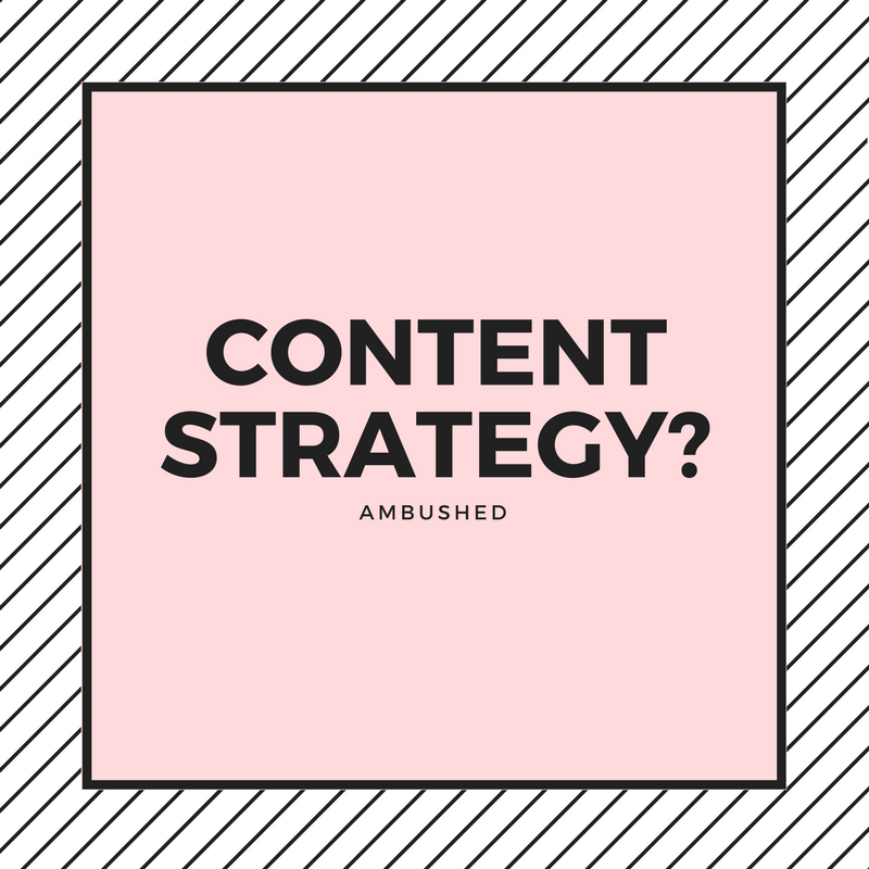 “What even is Content Strategy?”